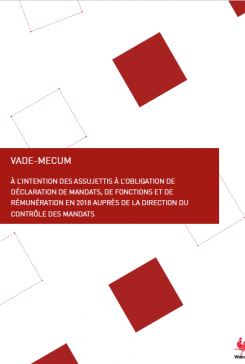 Vade-Mecum à l'intention des assujettis à l'obligation de déclaration de mandats, de fonctions et de rémunérations en 2018